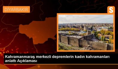 Diyarbakır’da depremde görev yapan kadın kahramanlar yaşadıklarını anlattı